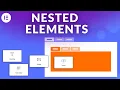 Elementor Nested Elements Overview and Tutorial