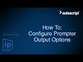 WinPlus-IP How To Configure Prompter Output Options
