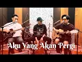 Download Lagu Aku Yang Akan Pergi - Supernova (Cover by Andre Restra ft. Sigit AOP)