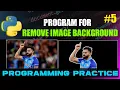 Python Program to Remove Image Background Python Programming Practice RD Coding Vines