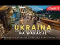 Lagu Wakacje w Ukrainie  - Okiem Kowalskiego - Część 3