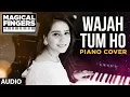 Download Lagu Wajah Tum Ho Title Song Instrumental (Piano) | Gurbani Bhatia | Magical Fingers 3
