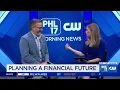 Planning a financial future in an up and down market PHL17 Morning News