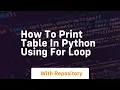 how to print table in python using for loop