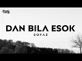 Download Lagu Sofaz - Dan Bila Esok (Official Lyrics Video)