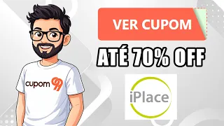 Cupom de Desconto iPlace 2026 Ate 70 OFF de Desconto no Cupom iPlace Julho 2026