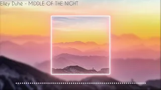 Download Elley Duhé - MIDDLE OF THE NIGHT (Orginal Audio) (SongSound) MP3