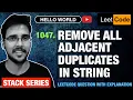 Remove All Adjacent Duplicates In String Removing consecutive duplicates Stack Playlist Hindi