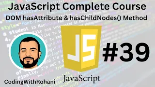 JavaScript Complete Course DOM hasAttribute hasChildNodes Methods CodingWithRohani