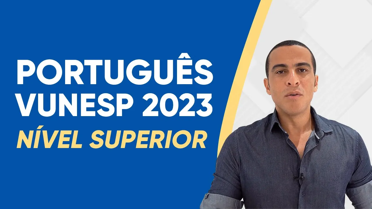RESOLUÇÃO DE QUESTÕES VUNESP - PORTUGUÊS (NÍVEL SUPERIOR)