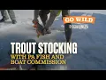 GO WILD with DiscoverNEPA Trout Stocking with PA Fish and Boat Commission Hazle Twp PA