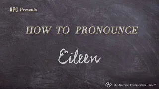 How to Pronounce Eileen Real Life Examples