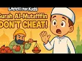 Lagu Surah Al-Mutaffifin #83 -The Dishonest |Kids QuranTafsir for Children |QuranFor Kids |Islamic