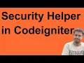 Security Helper in Codeigniter ci security helper helpers in codeigniter