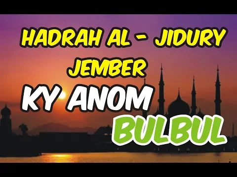 Download MP3 Ky Anom - Bulbul | Hadrah Al Jidury Jember