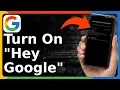How To Set Up Hey Google On Android Phone