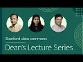Dean s Lecture Series on Stanford Data Commons