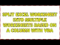 Split Excel worksheet into multiple worksheets based on a column with VBA