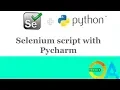 Write Selenium Script with Pycharm editor