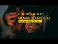 Download Lagu Menari di atas luka - Lirik lagu cover by Decky Ryan