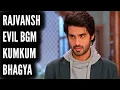Download Lagu Rajvansh Evil BGM | Ep 2684 | Kumkum Bhagya