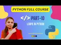 1 10 Loops in Python Python Full course 2024