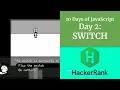 Day 2 Switch - HACKERRANK
