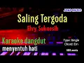 Download Lagu SALING TERGODA || ELVY SUKAESIH || KARAOKE DANGDUT. || NADA