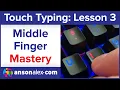 Touch Typing Middle Finger Mastery Lesson 3