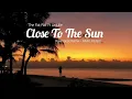 Download Lagu DJ Slow Close To The Sun (Rawi Beat Remix) MMK MUSIC