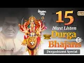 Download Lagu 15 Must Listen Durga Bhajans | Durgashtami | Navaratri Special