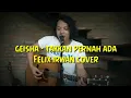 Takkan Pernah Ada  | GEISHA | Felix Irwan Cover | Versi Lirik