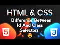 05 Difference Between ID And Class Selector In HTML CSS Difference In Id And Class Selectors