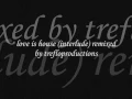 love is house (interlude) remix