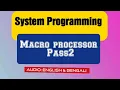 Pass2 of macro processor system programming
