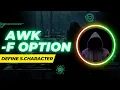 Linux AWK - F option for defining special character as a field separator