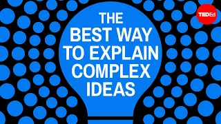 How to explain something complicated