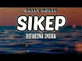 Sikep (Siap Kelangan Pengarep Arep) | Difarina Indra [Lirik Lagu]