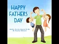Father's Day Song ( Daddy, You Are Special To Me)