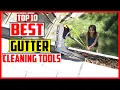 Top 10 Best Gutter Cleaning Tools in 2025