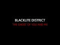 Download Lagu Blacklite District - The Ghost Of You And Me [Lyrics] HQ