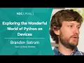 Exploring the Wonderful World of Python on Devices - Brandon Satrom
