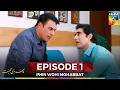 Download Lagu Phir Wohi Mohabbat Episode 1
