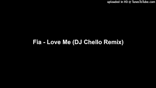 fia love me dj chello remix 