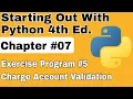 Starting Out With Python Chapter 7 Exercise Program 5 Charge Account Validation Python Program