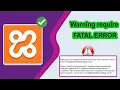 How to Fix Fatal Error on Xampp 2023 - Warning require once xampp htdocs