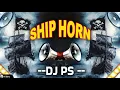 Lagu SHIP HORN DJ COMPETITION | COMPETITION HORN | COMPETITION SONG