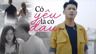 Có yêu là có đau