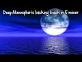 Download Lagu E Minor Beautiful Atmospheric Backing Track