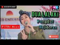 Lagu DUA LALAKI - COVER FITRI NICO || PONGDUT BAJIDORAN